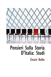 Pensieri Sulla Storia DItalia: Studi (Paperback)