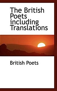 The British Poets Including Translations (Paperback)