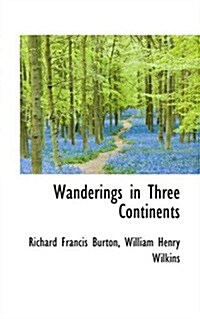 Wanderings in Three Continents (Paperback)