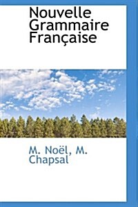 Nouvelle Grammaire Fran Aise (Hardcover)