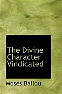 The Divine Character Vindicated (Hardcover)