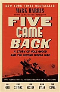 Five Came Back: A Story of Hollywood and the Second World War (Paperback)