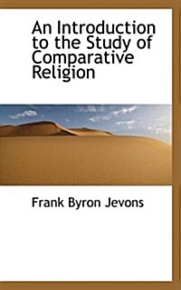 An Introduction to the Study of Comparative Religion (Paperback)