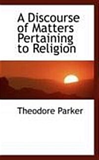 A Discourse of Matters Pertaining to Religion (Paperback)