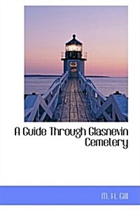 A Guide Through Glasnevin Cemetery (Hardcover)