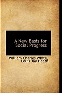 A New Basis for Social Progress (Paperback)