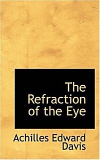 The Refraction of the Eye (Paperback)