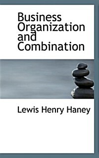 Business Organization and Combination (Hardcover)
