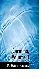 Carmina, Volume I (Hardcover)
