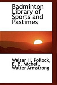 Badminton Library of Sports and Pastimes (Hardcover)
