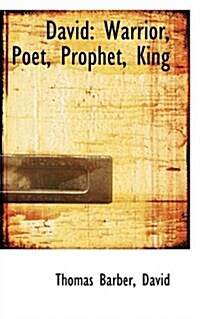 David: Warrior, Poet, Prophet, King (Paperback)