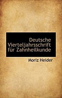 Deutsche Vierteljahrsschrift F R Zahnheilkunde (Paperback)