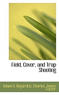 Field, Cover, and Trap Shooting (Paperback)