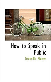 How to Speak in Public (Paperback)