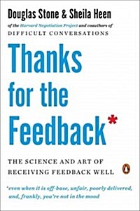 [중고] Thanks for the Feedback: The Science and Art of Receiving Feedback Well (Paperback)