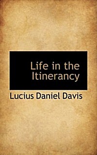 Life in the Itinerancy (Paperback)