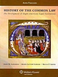 History of the Common Law: The Development of Anglo-American Legal Institutions (Hardcover)