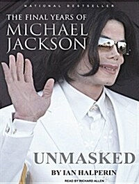 Unmasked: The Final Years of Michael Jackson (Audio CD, CD)