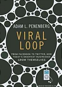 Viral Loop: From Facebook to Twitter, How Todays Smartest Businesses Grow Themselves (MP3 CD)