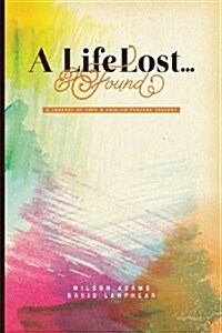 A Life Lost... and Found (Paperback, 2)