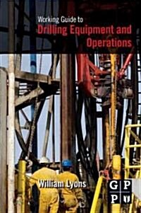 Working Guide to Drilling Equipment and Operations (Paperback)