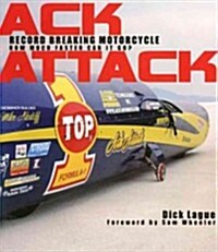Ack Attack: Record Breaking Motorcycle; How Much Faster Can It Go? (Hardcover)