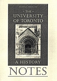 Notes to the University of Toronto: A History (Paperback)