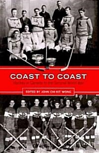 Coast to Coast: Hockey in Canada to the Second World War (Paperback)