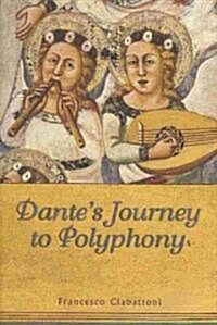 Dantes Journey to Polyphony (Hardcover)