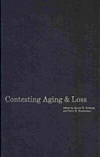 Contesting Aging & Loss (Hardcover)