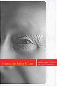 Contesting Aging and Loss (Paperback)