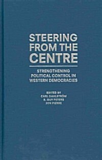 Steering from the Centre: Strengthening Political Control in Western Democracies (Hardcover)