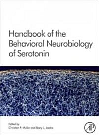 Handbook of the Behavioral Neurobiology of Serotonin: Volume 21 (Hardcover)