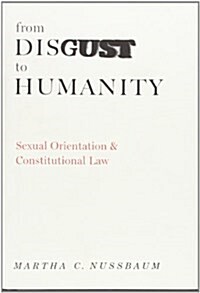 From Disgust to Humanity: Sexual Orientation and Constitutional Law (Hardcover)