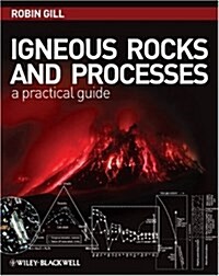 Igneous Rocks and Processes - A Practical Guide (Paperback)