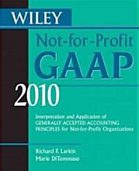 Wiley Not-for-Profit GAAP 2010 (Paperback)