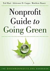 Nonprofit Guide to Going Green (Hardcover)