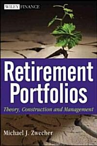 Retirement Portfolios: Theory, Construction, and Management (Hardcover)