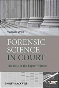 Forensic Science in Court: The Role of the Expert Witness (Hardcover)