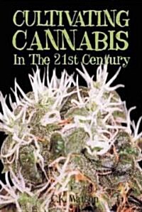Cultivating Cannabis in the 21st Century (Paperback)