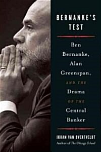 Bernankes Test: Ben Bernanke, Alan Greenspan, and the Drama of the Central Banker (Paperback, Revised, Update)