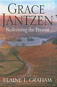 Grace Jantzen : Redeeming the Present (Paperback)