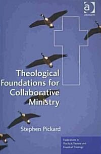 Theological Foundations for Collaborative Ministry (Paperback)