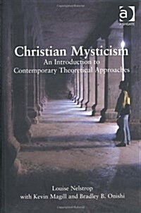Christian Mysticism : An Introduction to Contemporary Theoretical Approaches (Paperback)