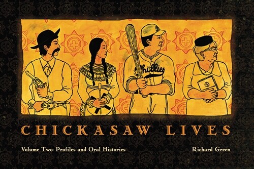 Chickasaw Lives Volume Two: Profiles and Oral Histories (Hardcover)