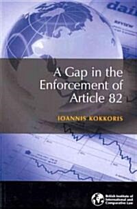 A Gap in the Enforcement of Article 82 (Paperback, New)