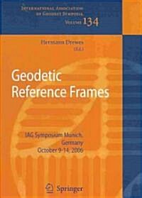 Geodetic Reference Frames: IAG Symposium, Munich, Germany, 9-14 October 2006 (Hardcover)