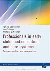 Professionals in Early Childhood Education and Care Systems: European Profiles and Perspectives (Paperback)