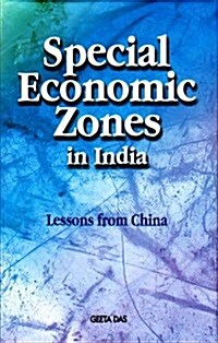 Special Economic Zones (Sezs) in India: Lessons from China (Hardcover)