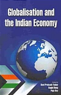 Globalisation and the Indian Economy (Hardcover)